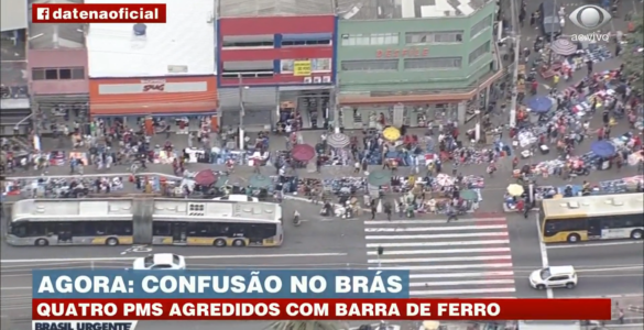 Confusão no bairro do Brás